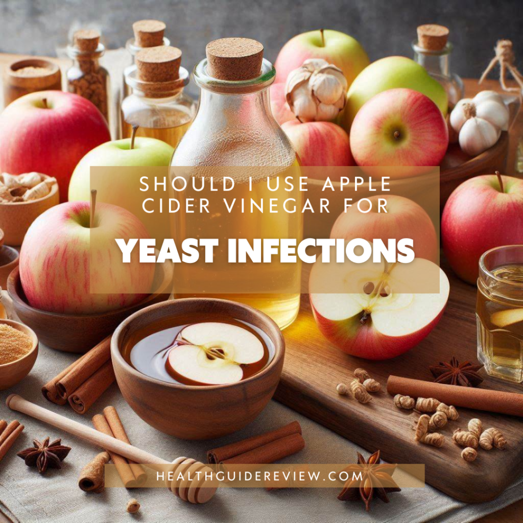 should-i-use-apple-cider-vinegar-for-yeast-infections